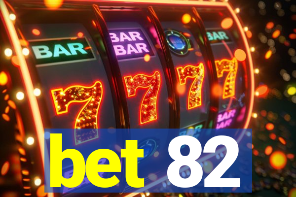 bet 82